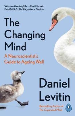 Levně The Changing Mind : A Neuroscientist´s Guide to Ageing Well - Daniel J. Levitin