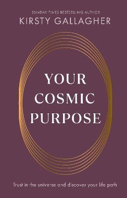 Levně Your Cosmic Purpose - Kirsty Gallagher