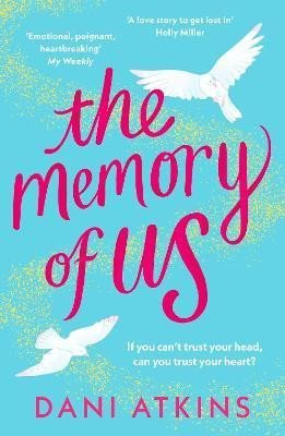 The Memory of Us: A brand-new love story for 2024. Filled with heart-wrenching romance, family love, and mystery - Dani Atkins