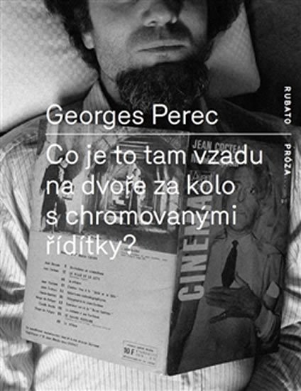 Co je to tam na dvoře za kolo s chromovanými řídítky? - Georges Perec