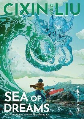 Cixin Liu´s Sea of Dreams: A Graphic Novel - Liou Cch´-Sin