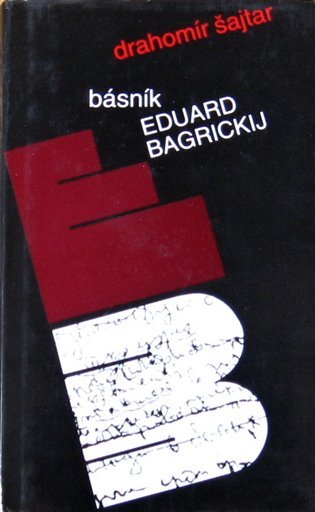 Levně Básník Eduard Bagrickij - Drahomír Šajtar