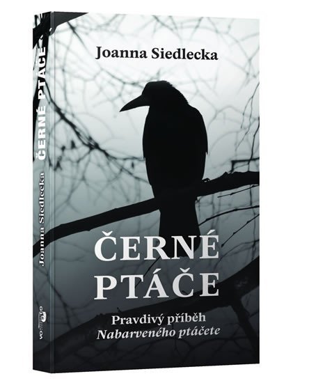 Černé ptáče - Pravdivý příběh Nabarveného ptáčete - Joanna Siedlecka