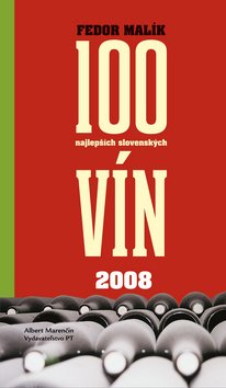 Levně 100 najlepších slovenských vín 2008 - Fedor Malík