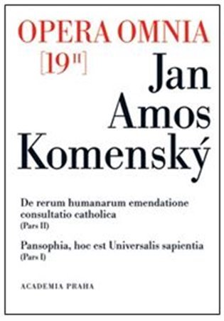 Levně Opera omnia 19/II - De retům humanarum emendatione consultatio catholica - Jan Ámos Komenský