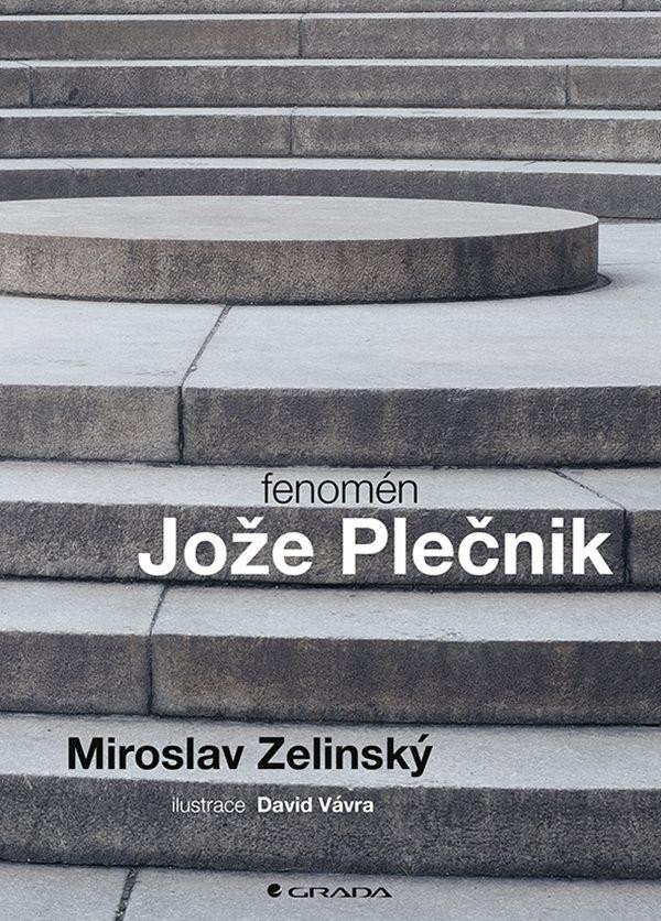Levně Fenomén Jože Plečnik - Miroslav Zelinský