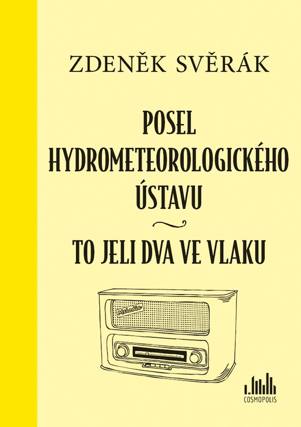 Levně Posel hydrometeorologického ústavu &amp; To jeli dva ve vlaku - Zdeněk Svěrák