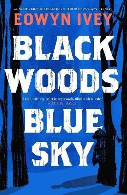 Levně Black Woods, Blue Sky - Eowyn Ivey