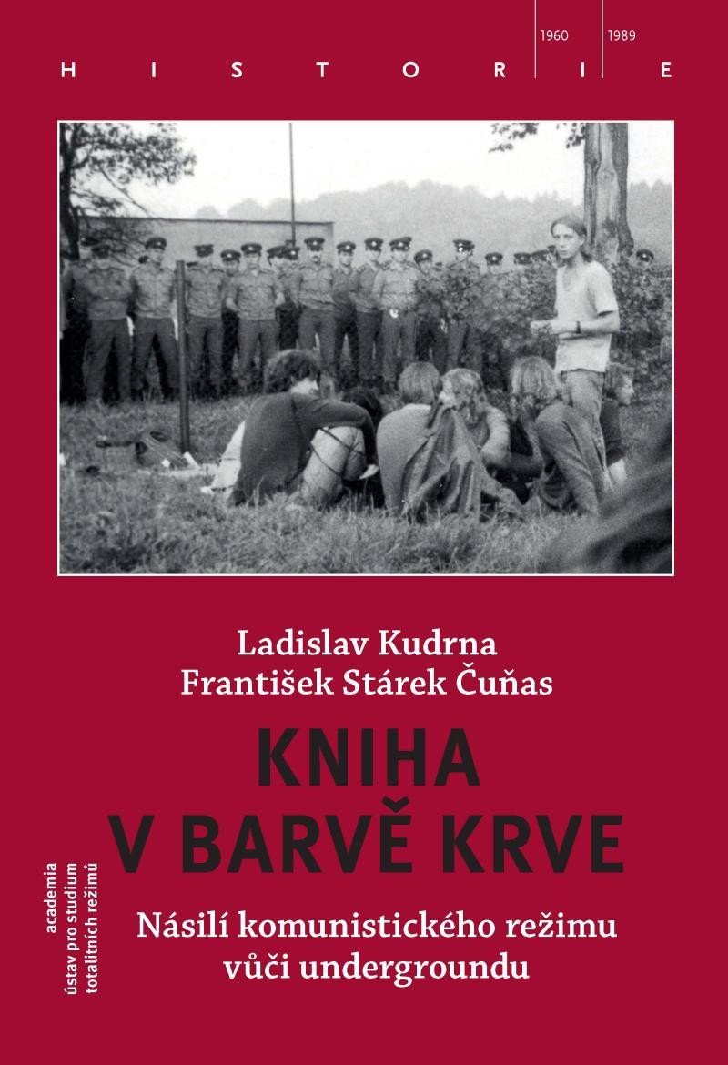Kniha v barvě krve - Násilí komunistického režimu vůči undergroundu - Ladislav Kudrna