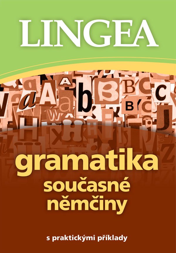 Gramatika současné němčiny s praktickými příklady, 3. vydání - autorů kolektiv