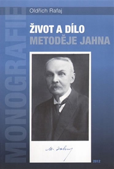 Levně Život a dílo Metoděje Jahna - Oldřich Rafaj