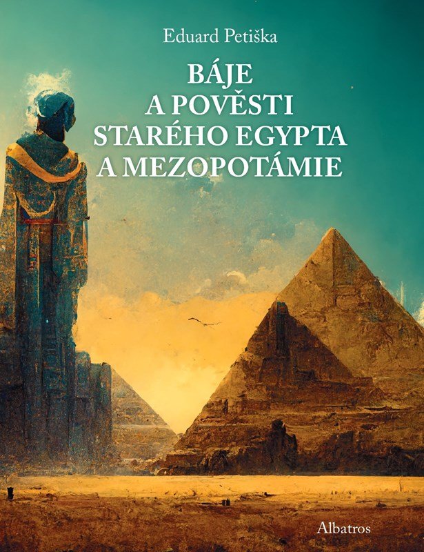 Levně Báje a pověsti starého Egypta a Mezopotámie - Eduard Petiška