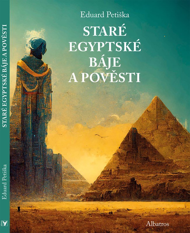 Levně Báje a pověsti starého Egypta a Mezopotámie - Eduard Petiška