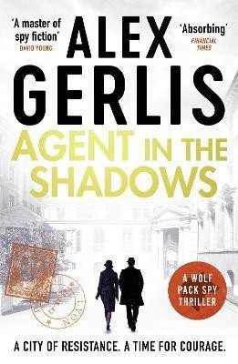 Agent in the Shadows - Alex Gerlis