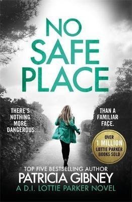 Levně No Safe Place : A gripping thriller with a shocking twist - Patricia Gibneyová