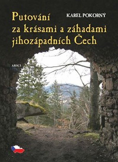 Levně Putování za krásami a záhadami jihozápadních Čech - Karel Pokorný