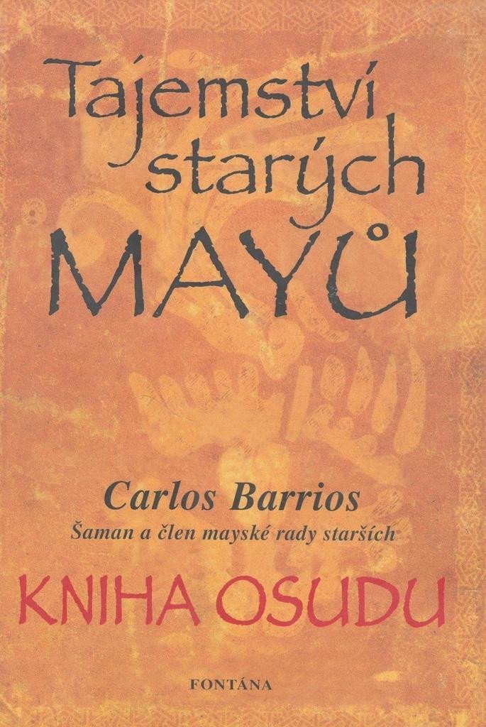 Levně Tajemství starých Mayů - Kniha osudu - Carlos Barrios
