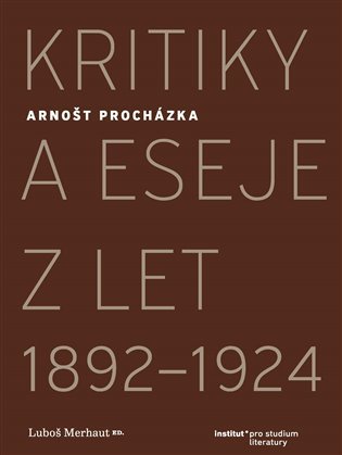 Levně Kritiky a eseje z let 1892–1924 - Arnošt Procházka