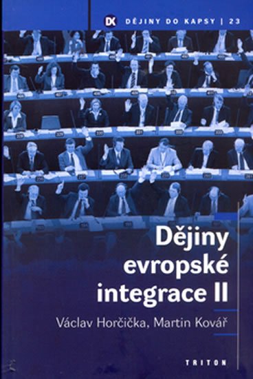 Dějiny evropské integrace II. - Martin Kovář; Václav Horčička