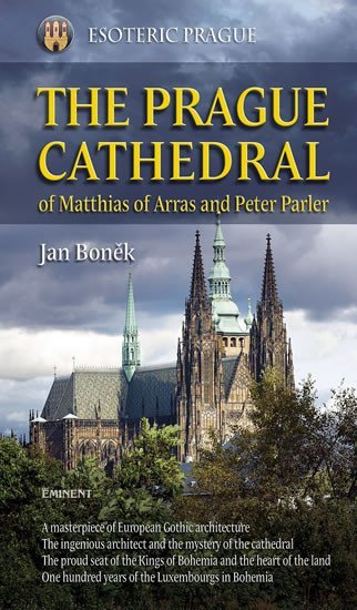 Levně The Prague Cathedral of Matthias of Arras and Peter Parler - Jan Boněk