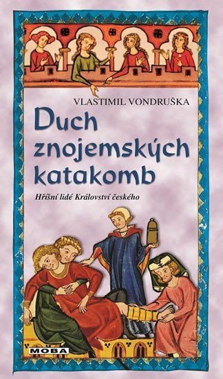 Levně Duch znojemských katakomb - Hříšní lidé Království českého - Vlastimil Vondruška