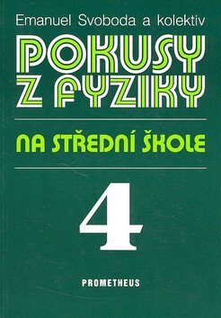 Levně Pokusy z fyziky na střední škole 4 (Optika, Kvantová fyzika, Atomová a jaderná fyzika)