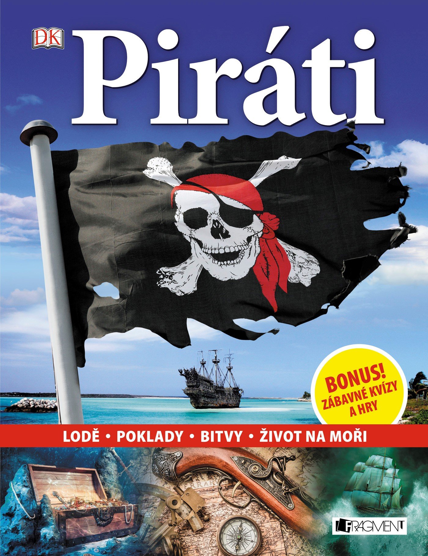 Piráti - Lodě, Poklady, Bitvy, Život na moři