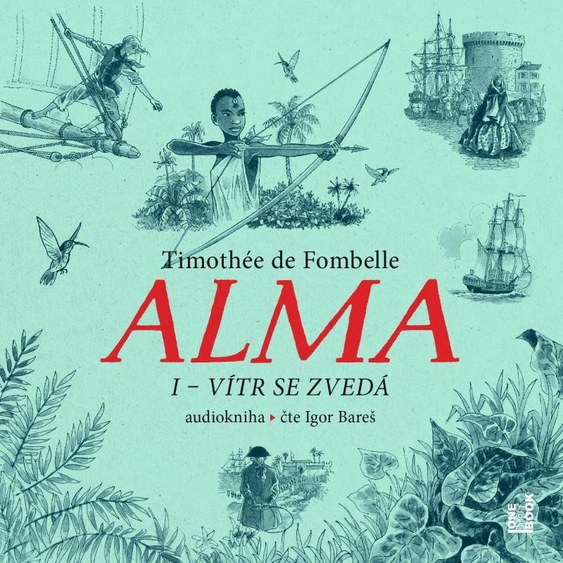 Levně Alma 1 – Vítr se zvedá - CDmp3 (Čte Igor Bareš) - Fombelle Timothée de
