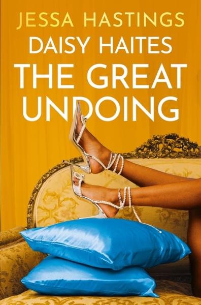 Levně Daisy Haites: The Great Undoing: Book 4 - Jessa Hastings