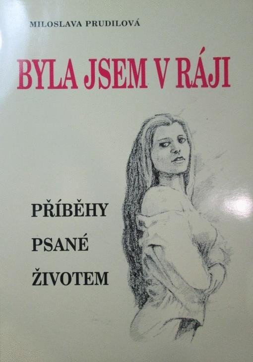 Levně Byla jsem v ráji: Příběhy psané životem - Miloslava Prudilová