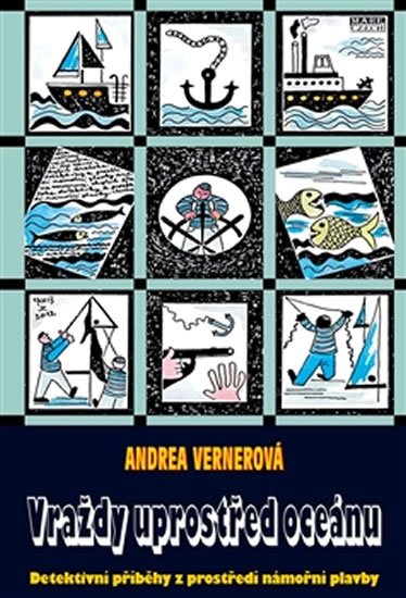 Vraždy uprostřed oceánu - Detektivní příběhy z prostředí námořní plavby - Andrea Vernerová
