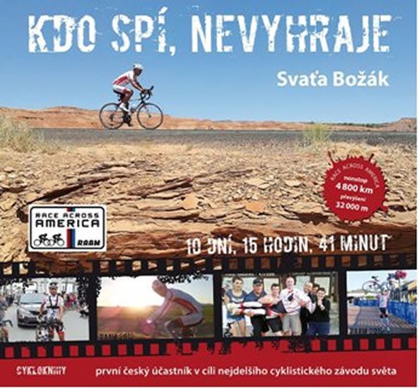 Levně Kdo spí, nevyhraje - První český účastník v cíli nejdelšího cyklistického závodu světa - Svaťa Božák