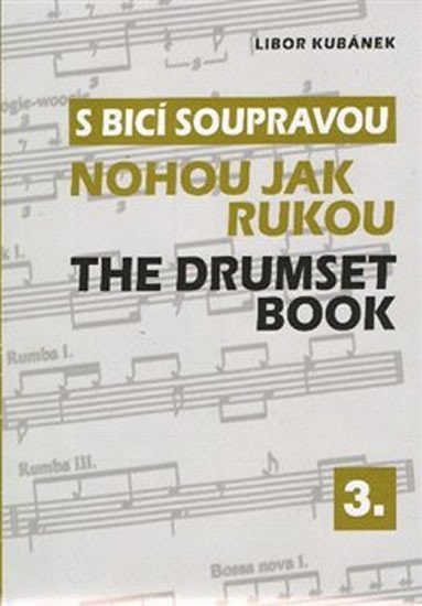 Levně S bicí soupravou nohou jak rukou / The Drumset Book 3 - Libor Kubánek