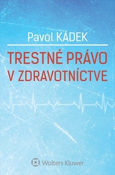 Product detail of Trestné právo v zdravotníctve - Pavol Kádek