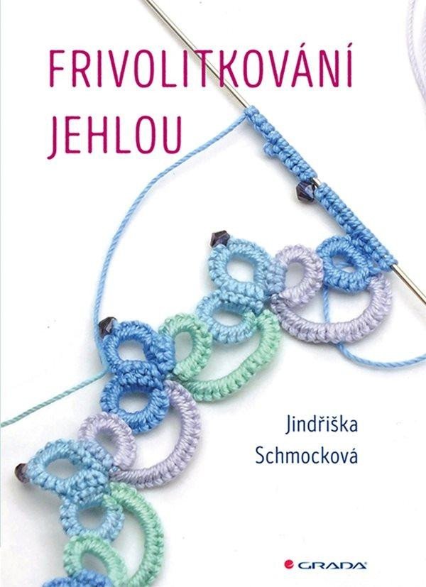 Levně Frivolitkování jehlou - Jindřiška Schmocková
