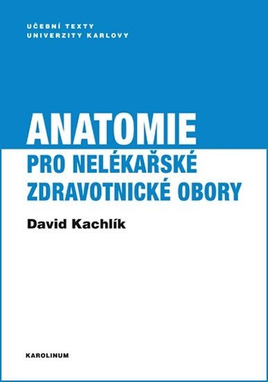 Levně Anatomie pro nelékařské zdravotnické obory - David Kachlík