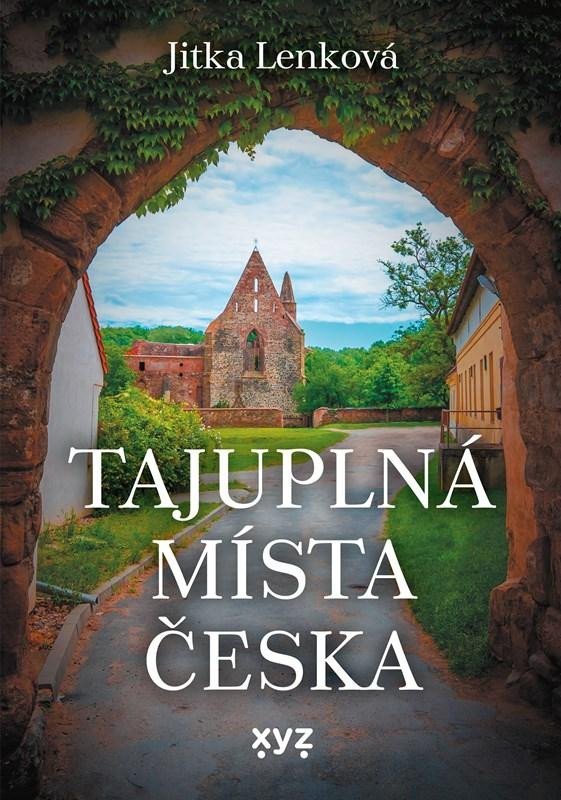 Levně Tajuplná místa Česka - Jitka Lenková