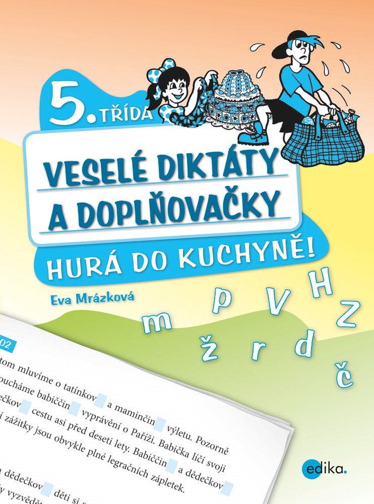 Veselé diktáty a doplňovačky - Hurá do kuchyně (5. třída) - Eva Mrázková