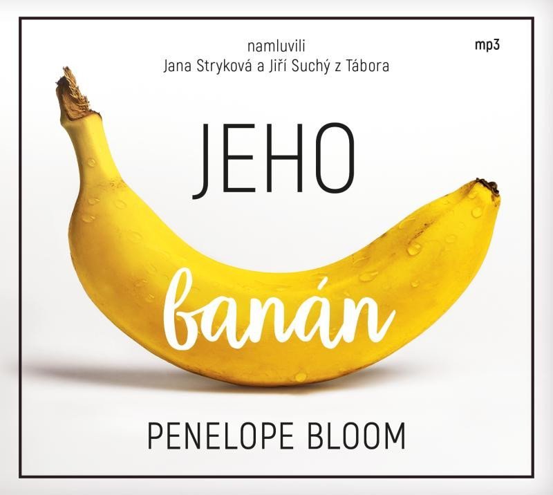 Levně Jeho banán - CDmp3 (Čte Jana Stryková a Jiří Suchý z Tábora) - Penelope Bloom