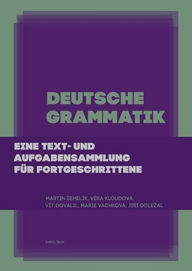 Levně Deutsche Grammatik - Eine text- und Aufgabensammlung für Fortgeschrittene - Jiří Doležal