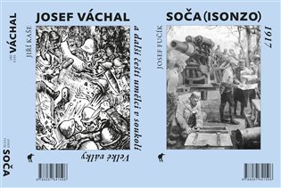Levně Soča (Isonzo) 1917 / Josef Váchal a další čeští umělci v soukolí Velké války - Josef Fučík