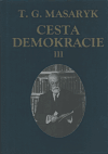 Cesta demokracie III. - Tomáš Garrigue Masaryk