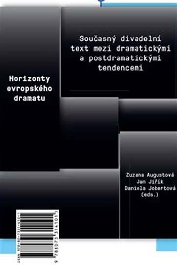 Levně Horizonty evropského dramatu - Současný divadelní text mezi dramatickými a postdramatickými tendencemi - Zuzana Augustová