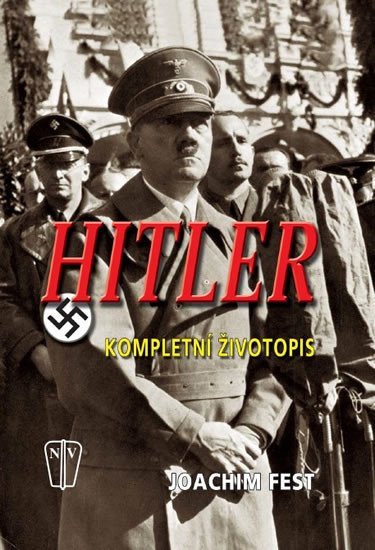 Levně Hitler - Kompletní životopis - Joachim Fest