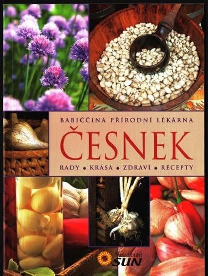 Česnek - Rady, krása, zdraví, recepty