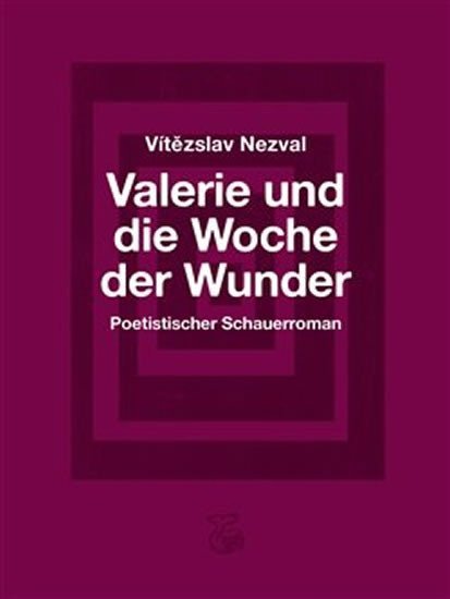Levně Valerie und die Woche der Wunder – Poetistischer Schauerroman / Valerie a týden divů - Vítězslav Nezval