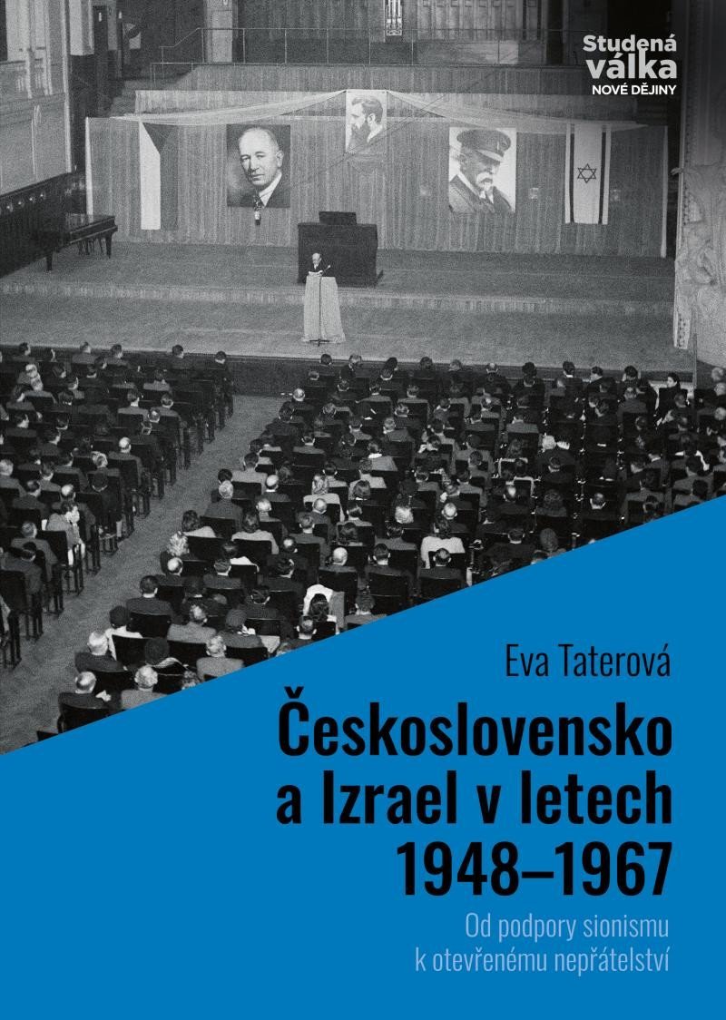 Levně Československo a Izrael v letech 1948-1967 - Od podpory sionismu k otevřenému nepřátelství - Eva Taterová