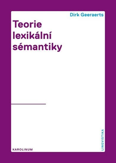 Levně Teorie lexikální sémantiky - Dirk Geeaerst