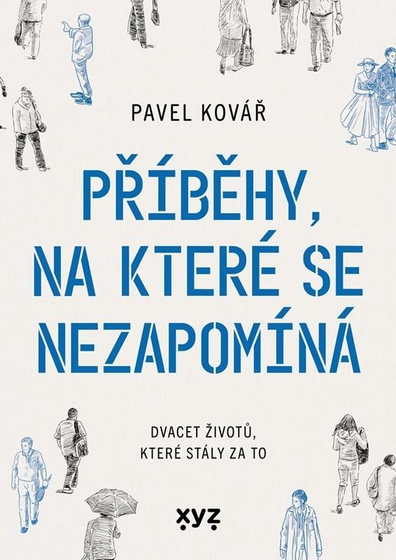 Levně Příběhy, na které se nezapomíná - Pavel Kovář