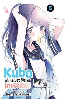 Levně Kubo Won´t Let Me Be Invisible 5 - Nene Yukimori